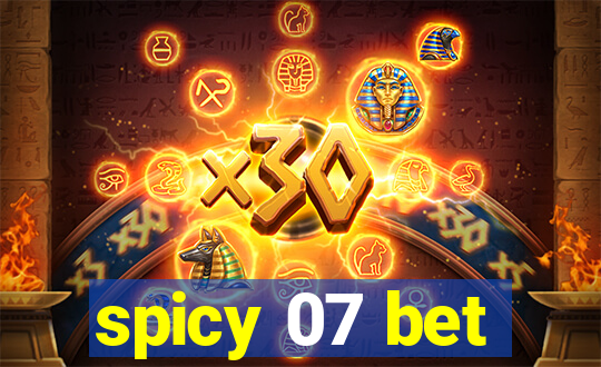 spicy 07 bet